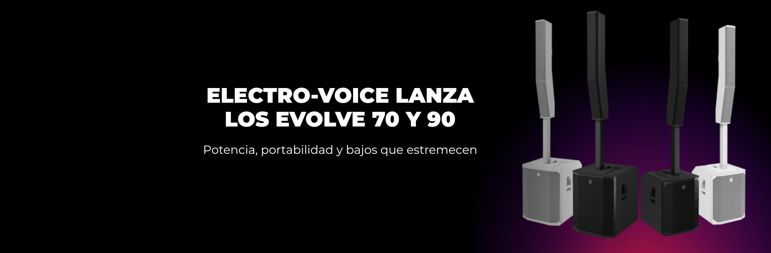 Electro-Voice lanza los EVOLVE 70 y 90, Potencia, portabilidad y bajos que estremecen