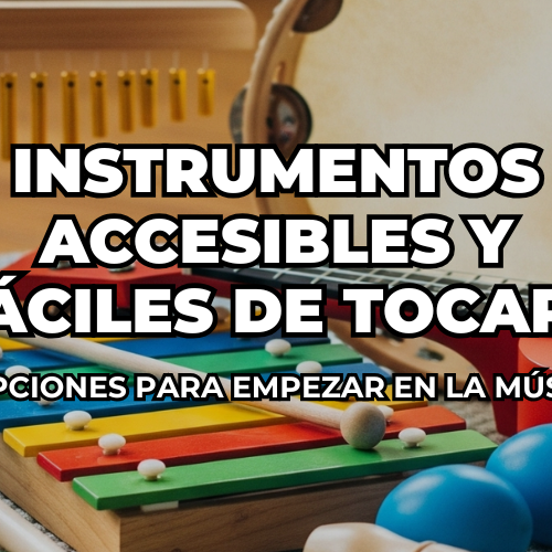 Instrumentos accesibles y fáciles de tocar 8 opciones para empezar en la música