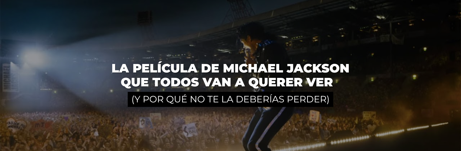 La película de michael jackson que todos van a querer ver (y por qué no te la deberías perder) 
