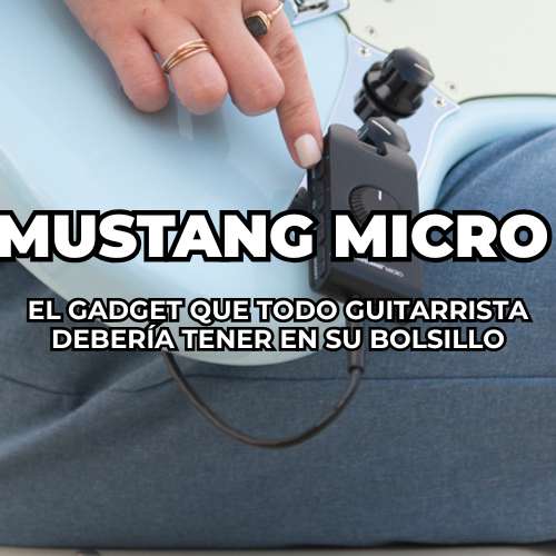 Mustang Micro el gadget que todo guitarrista debería tener en su bolsillo