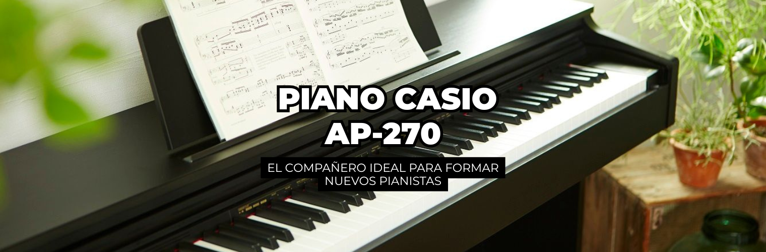 Piano Casio AP-270 el compañero ideal para formar nuevos pianistas