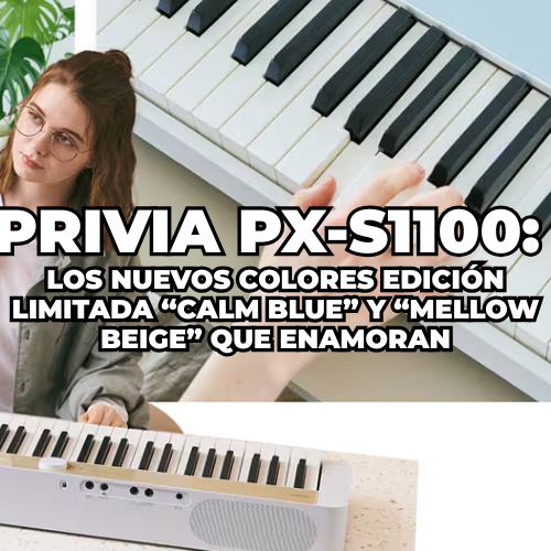 Privia PX-S1100 Los nuevos colores edición limitada “Calm Blue” y “Mellow Beige” que enamoran